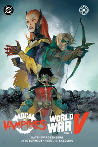DC vs. Vampires: World War V Vol. 1 - Otto Schmidt, Matthew Rosenberg