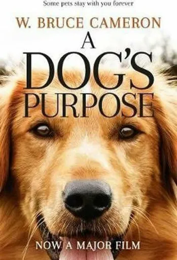 A Dog's Purpose - W. Bruce Cameron