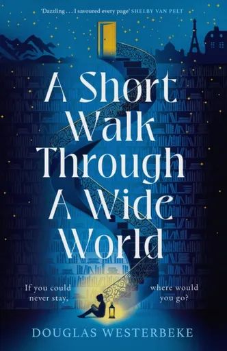 A Short Walk Through a Wide World - Douglas Westerbeke