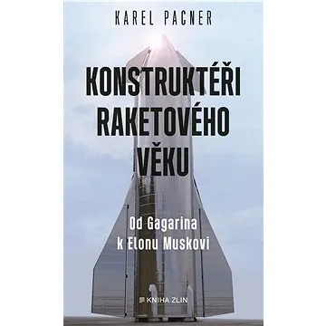 Konstruktéři raketového věku (978-80-766-2023-0)