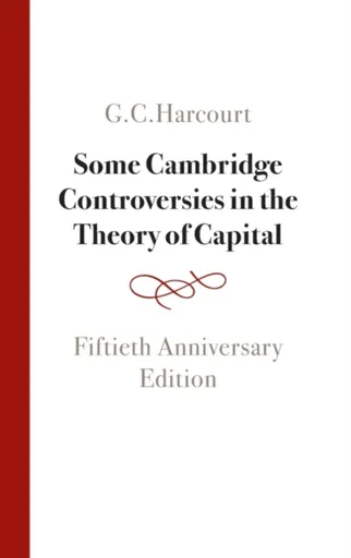 Some Cambridge Controversies in the Theory of Capital - G. C.  Harcourt