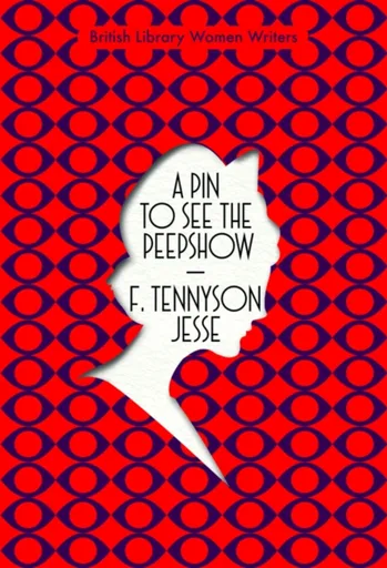 A Pin to See the Peepshow - F. Tennyson Jesse