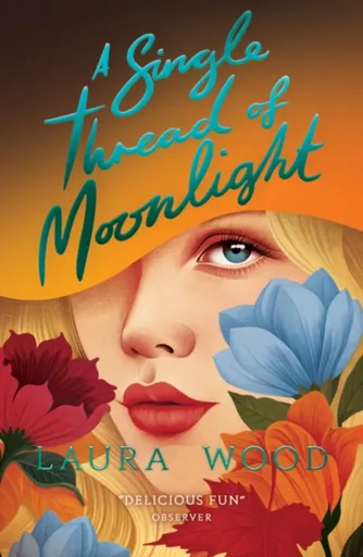A Single Thread of Moonlight (New edition) - Laura Wood