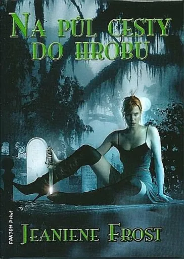 Na půl cesty do hrobu - Noční lovci 1 - Jeaniene Frost