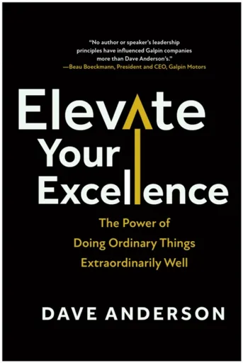 Elevate Your Excellence - Dave Anderson
