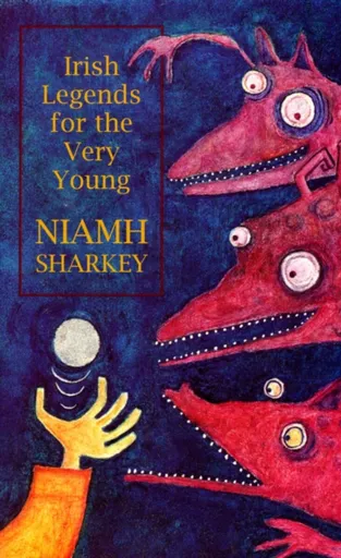 Irish Legends for the Very Young - Niamh Sharkey