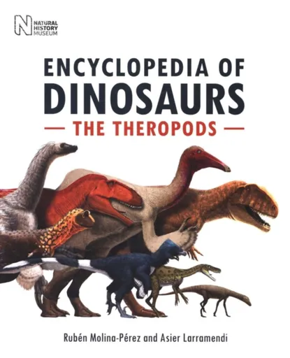 The Encyclopedia of Dinosaurs - Asier Larramendi, Ruben Molina-Perez