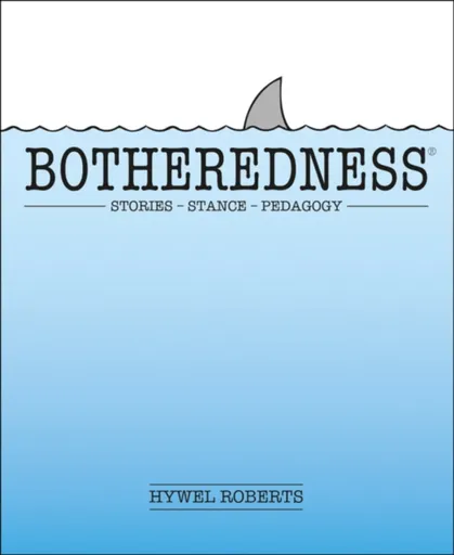 Botheredness - Hywel Roberts