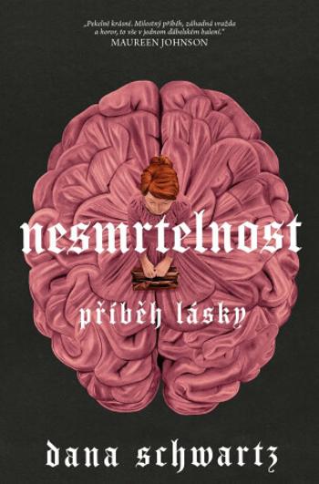 Nesmrtelnost: Příběh lásky - Dana Schwartz