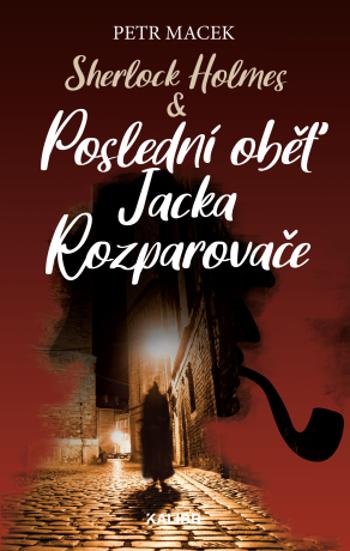 Sherlock Holmes - Poslední oběť Jacka - Petr Macek - e-kniha