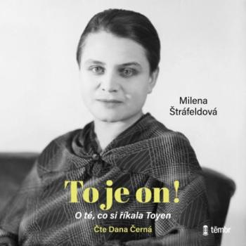 To je on! O té, co si říkala Toyen - Milena Štráfeldová - audiokniha