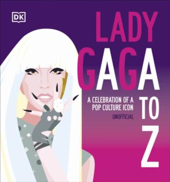 Lady Gaga A to Z - DK