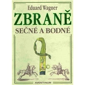 Zbraně sečné a bodné (978-80-7442-073-3)