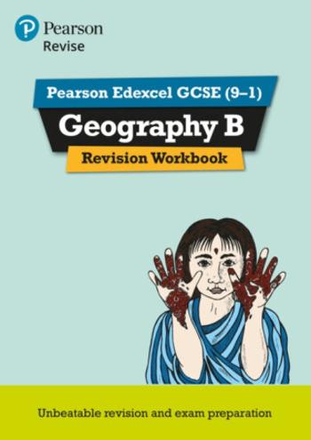 Pearson REVISE Edexcel GCSE Geography B Revision Workbook - for 2025 and 2026 exams - Andrea Wood