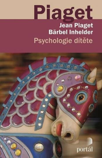 Psychologie dítěte - Jean Piaget, Bärbel Inhelderová