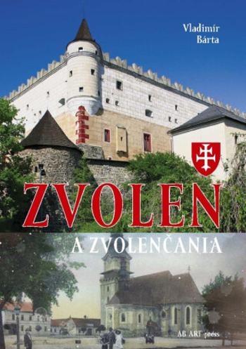 Zvolen a Zvolenčania - Vladimír Bárta