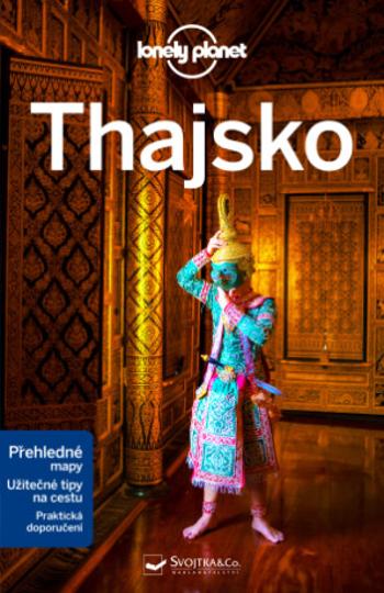 Thajsko - Lonely Planet - Bush Austin, Anita Isalska, Bewer Tim