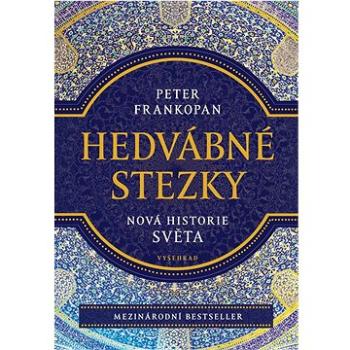 Hedvábné stezky: Nová historie světa (978-80-7601-502-9)