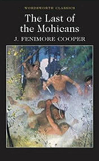 The Last of the Mohicans - James Fenimore Cooper