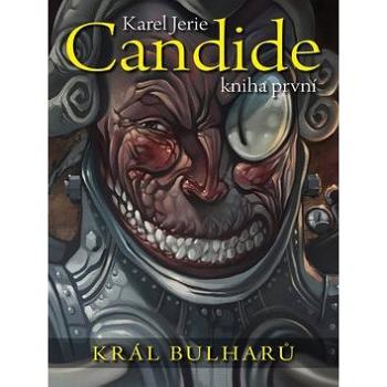 Candide Král Bulharů: Kniha první (978-80-7461-425-5)