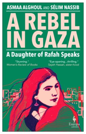 A Rebel in Gaza - Asmaa Alghoul, Selim Nassib