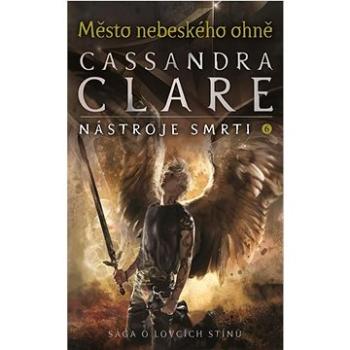 Město nebeského ohně: Nástroje smrti 6 (978-80-276-0229-2)