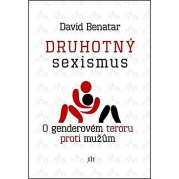 Druhotný sexismus: O genderovém teroru proti mužům (978-80-7272-851-0)