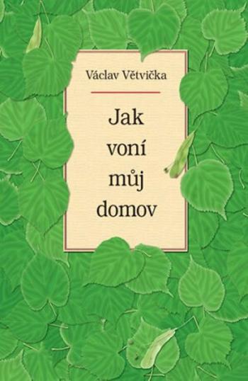 Jak voní můj domov - Václav Větvička