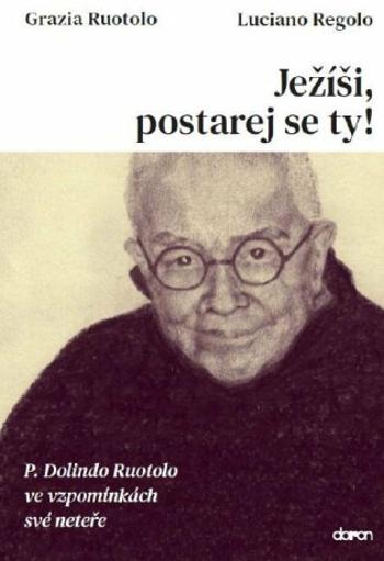 Ježíši, postarej se ty! - Grazia Ruotolo, Luciano Regolo