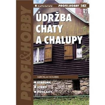 Údržba chaty a chalupy (978-80-247-3194-0)