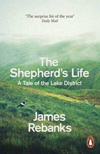 The Shepherd´s Life: A Tale of the Lake District - Rebanks James