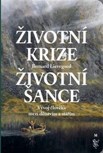 Životní krize - Životní šance - Bernard C. J. Lievegoed