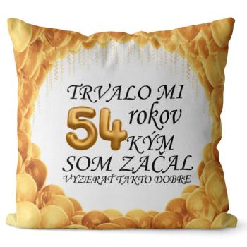 Vankúš Trvalo mi + vek (Veľkosť: 40 x 40 cm, vek: 54)