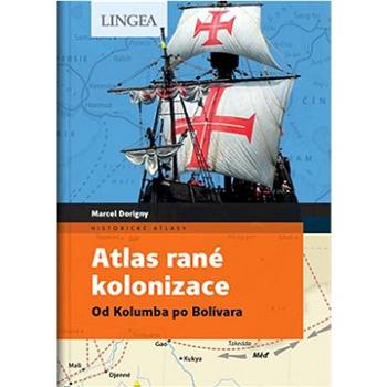 Atlas rané kolonizace: Od Kolumba po Bolívara (978-80-7508-703-4)