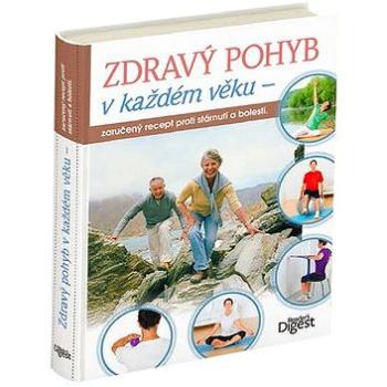 Zdravý pohyb v každém věku: Zaručený recept proti stárnutí a bolesti (978-80-7406-297-1)