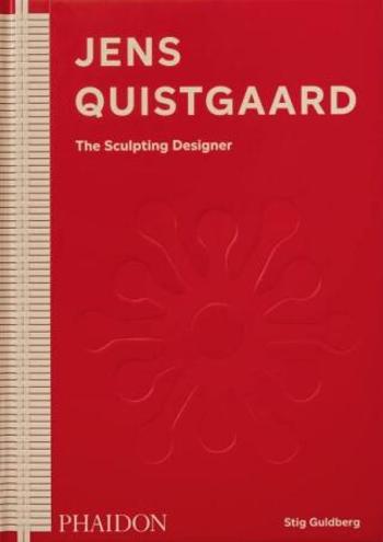 Jens Quistgaard: The Sculpting Designer - Stig Guldberg