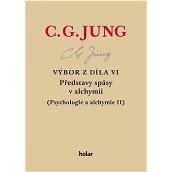 Výbor z díla VI: Představy spásy v alchymii (978-80-907905-4-4)