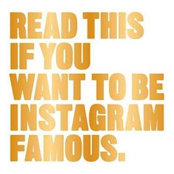 Read This if You Want to Be Instagram Famous - Henry Carroll