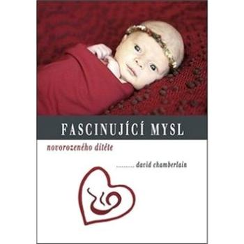 Fascinující mysl novorozeného dítěte (978-80-906629-7-1)