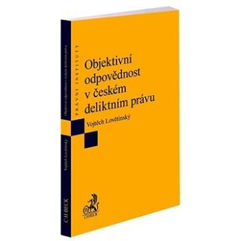 Objektivní odpovědnost v českém deliktním právu (978-80-7400-841-2)