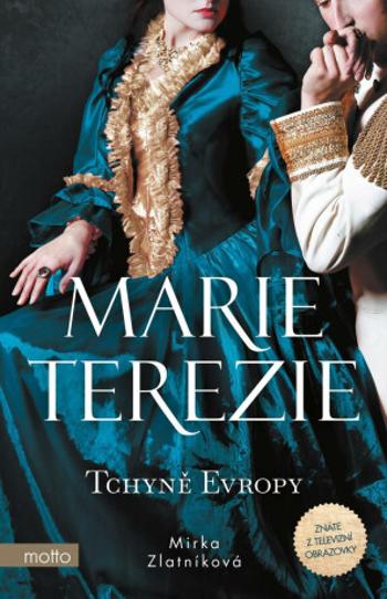 Marie Terezie: Tchyně Evropy (Defekt) - Mirka Zlatníková