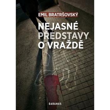 Nejasné představy o vraždě (978-80-87423-37-0)