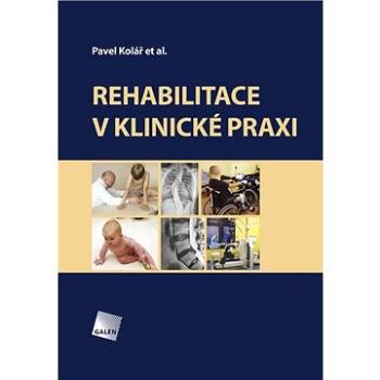 Rehabilitace v klinické praxi (978-80-7492-500-9)