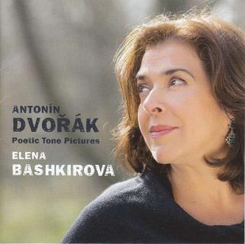 BASHKIROVA, ELENA - DVORAK, POETIC TONE PICTURES, CD