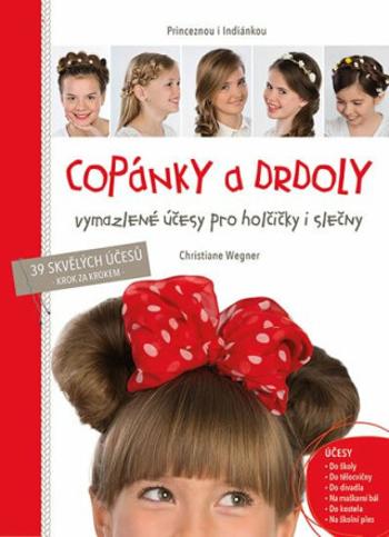 Copánky a drdoly - Vymazlené účesy pro holčičky i slečny - Christiane Wegner