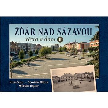 Žďár nad Sázavou včera a dnes II. (978-80-88041-53-5)