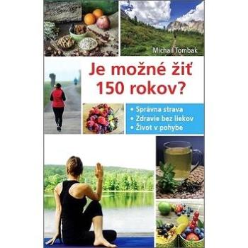 Je možné žiť 150 rokov? (978-80-87431-46-7)