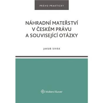 Náhradní mateřství v českém právu a související otázky (978-80-7552-678-6)