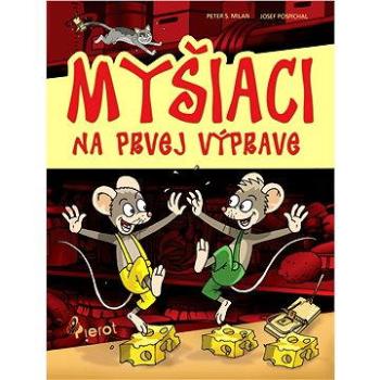 Myšiaci na prvej výprave (978-80-735-3462-2)