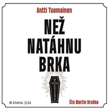 Než natáhnu brka ()